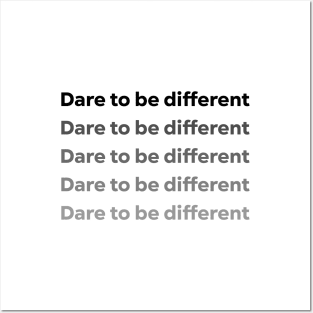 Dare to be different Posters and Art